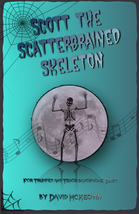 Scott the Scatterbrained Skeleton, Spooky Halloween Duet for Trumpet and Tenor Saxophone Duet
