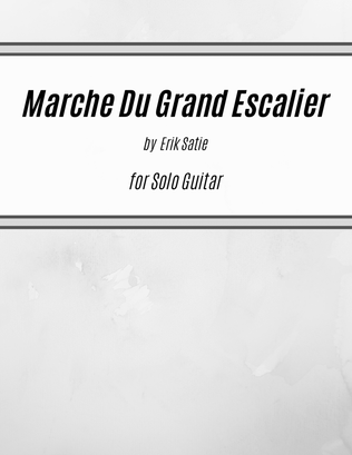 Marche du Grand Escalier (for Solo Guitar)