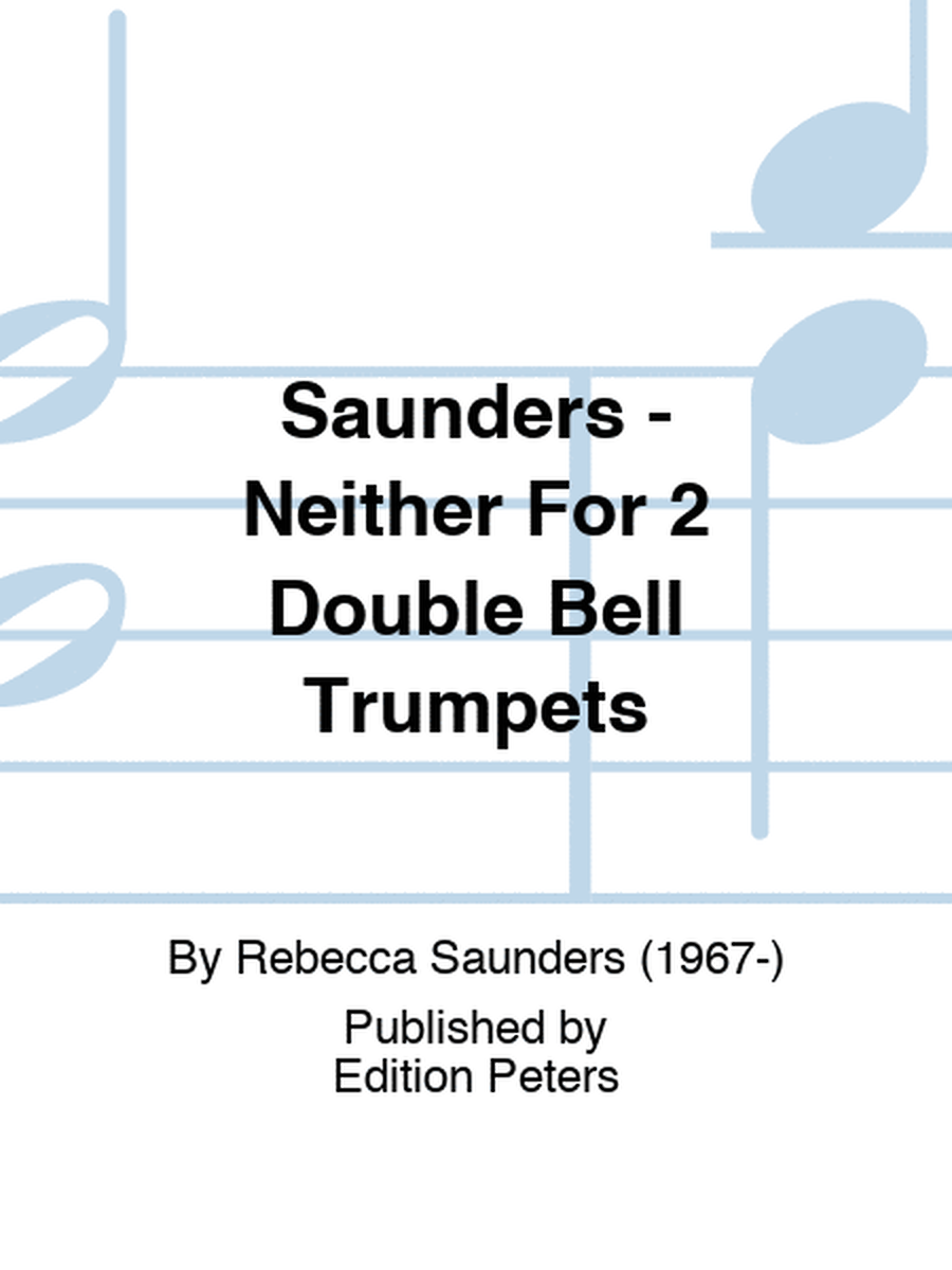 Saunders - Neither For 2 Double Bell Trumpets