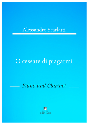Alessandro Scarlatti - O cessate di piagarmi (Piano and Clarinet)