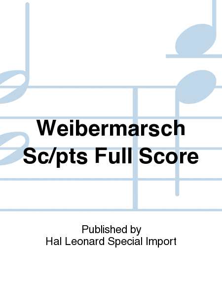 Weibermarsch Sc/pts Full Score