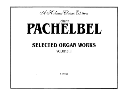 Selected Organ Works, Volume 2