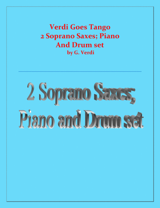 Verdi Goes Tango - G.Verdi - 2 Soprano Saxes, Piano and Drum Set