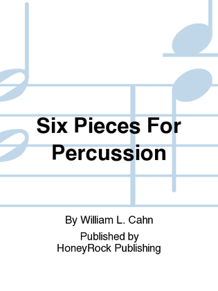 Six Pieces For Percussion