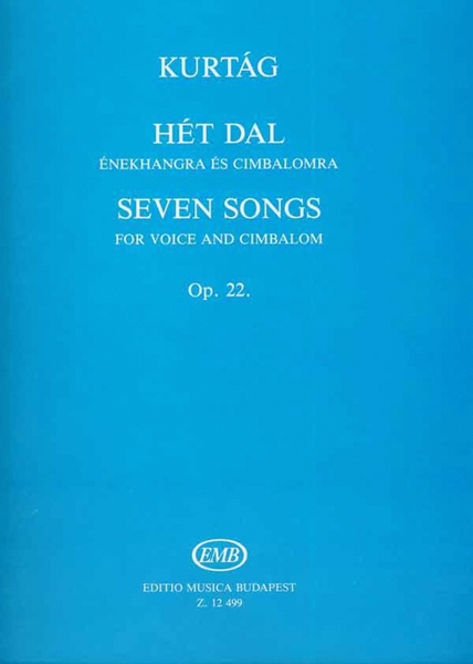 Sieben Lieder für Singstimme und Cimbalom op. 22
