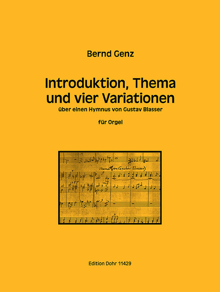 Introduktion, Thema und vier Variationen über einen Hymnus von Gustav Blasser für Orgel (2010)