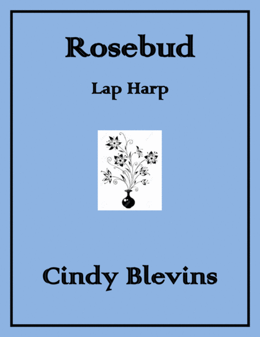 Rosebud, original solo for Lap Harp image number null