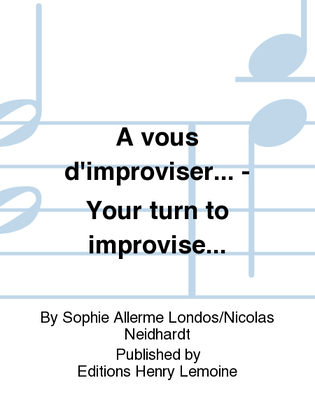 Book cover for A vous d'improviser... - Your turn to improvise...