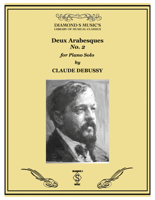 ARABESQUE No.2 (from Deux Arabesques) by CLAUDE DEBUSSY for PIANO SOLO