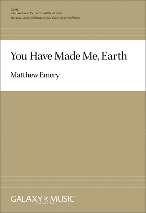You Have Made Me, Earth