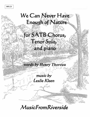 We Can Never Have Enough of Nature for SATB Chorus, Tenor Solo, and Piano