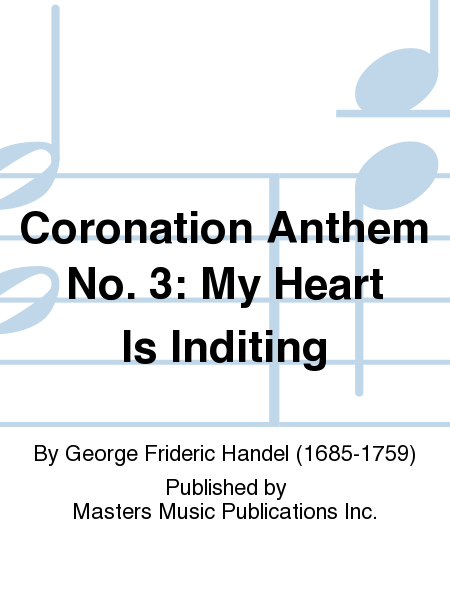 Coronation Anthem No. 3: My Heart Is Inditing
