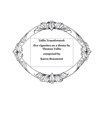 Tallis Transformed: Five Vignettes on a Theme by Thomas Tallis