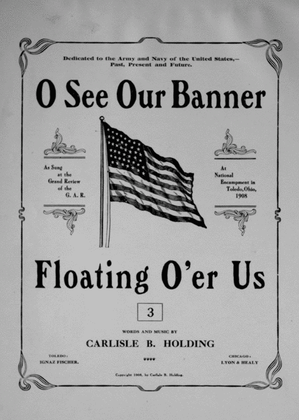 O See Our Banner Floating O'er Us