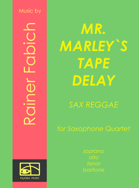 MR MARLEY`s TAPE DELAY - Reggae for Saxophone Quartet image number null