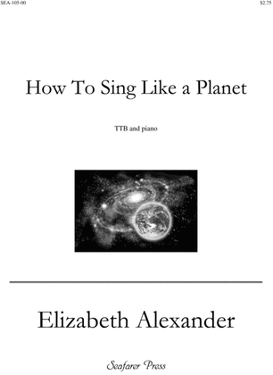 How To Sing Like a Planet