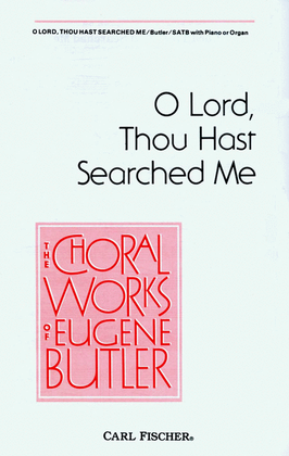 O Lord, Thou Hast Searched Me