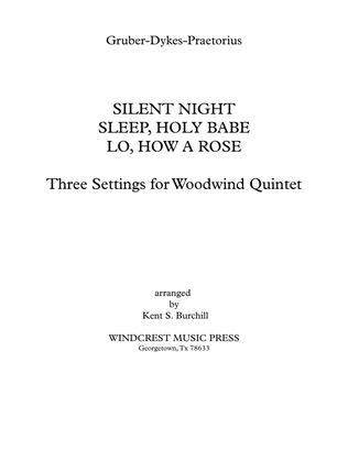 SILENT NIGHT, SLEEP HOLY BABE, LO HOW A ROSE - Three Settings for Woodwind Quintet