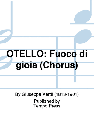 OTELLO: Fuoco di gioia (Chorus)