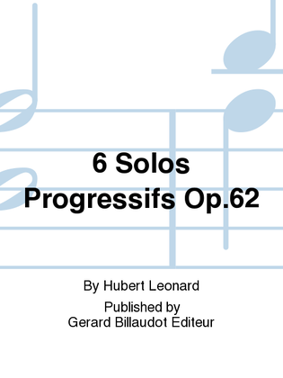 6 Solos Progressifs Op. 62