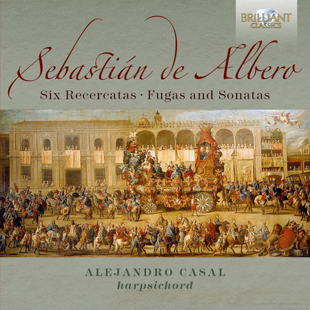 Sebastian de Albero: 6 Recercatas, Fugas & Sonatas