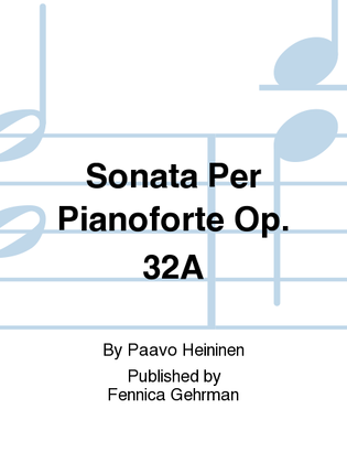 Sonata Per Pianoforte Op. 32A