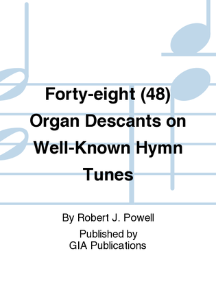 Book cover for Forty-Eight Organ Descants on Well-Known Hymn Tunes