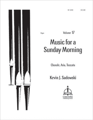 Book cover for Music for a Sunday Morning, Vol. 17: Chorale, Aria, Toccata