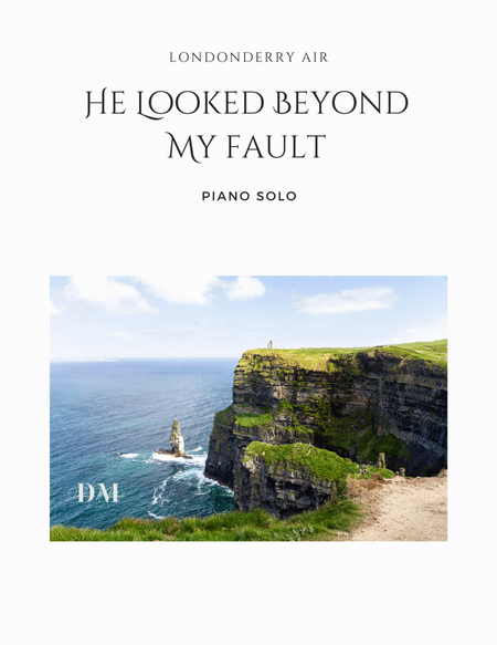 He Looked Beyond My Fault And Saw My Need