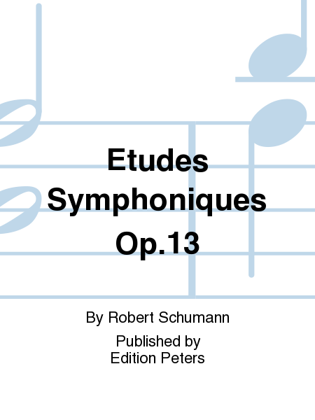 Etudes Symphoniques Op. 13