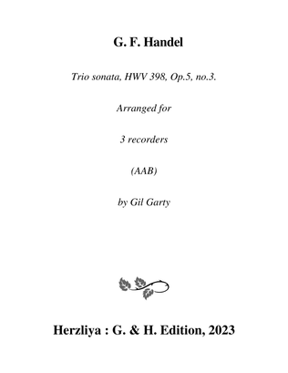 Trio sonata HWV 398, Op.5, no.3 (Arrangement for 3 recorders (AAB))