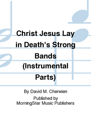 Book cover for Christ Jesus Lay in Death's Strong Bands (Instrumental Parts)