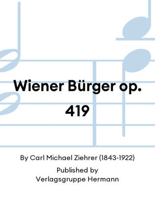 Wiener Bürger op. 419