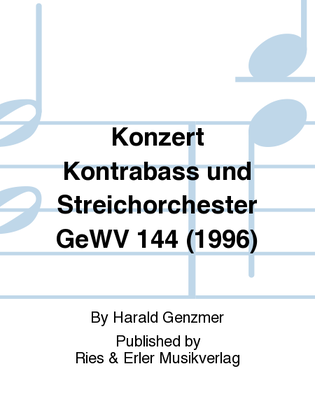 Konzert Kontrabass und Streichorchester GeWV 144 (1996)