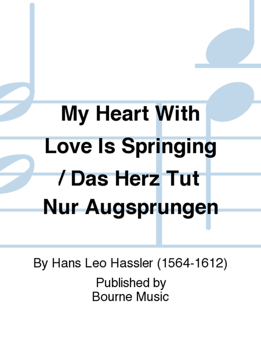 My Heart With Love Is Springing / Das Herz Tut Nur Augsprungen