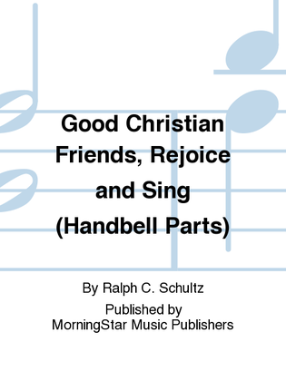 Good Christian Friends, Rejoice and Sing (Handbell Parts)