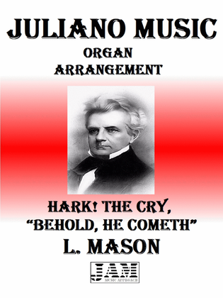 HARK! THE CRY, "BEHOLD, HE COMETH" - L. MASON (HYMN - EASY ORGAN)