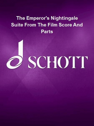 The Emperor's Nightingale Suite From The Film Score And Parts