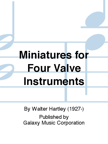Miniatures for Four Valve Instruments