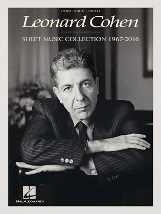 Leonard Cohen – Sheet Music Collection: 1967-2016