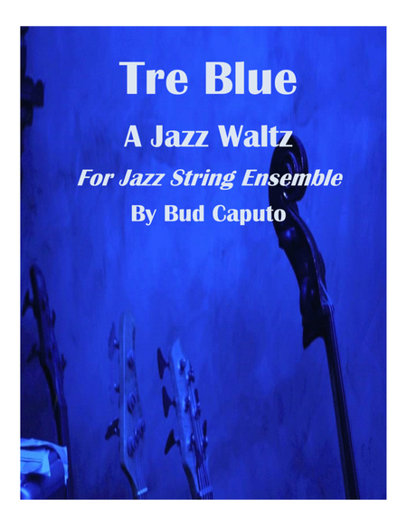 Tre Blue-A Jazz Waltz for Jazz String Ensemble image number null