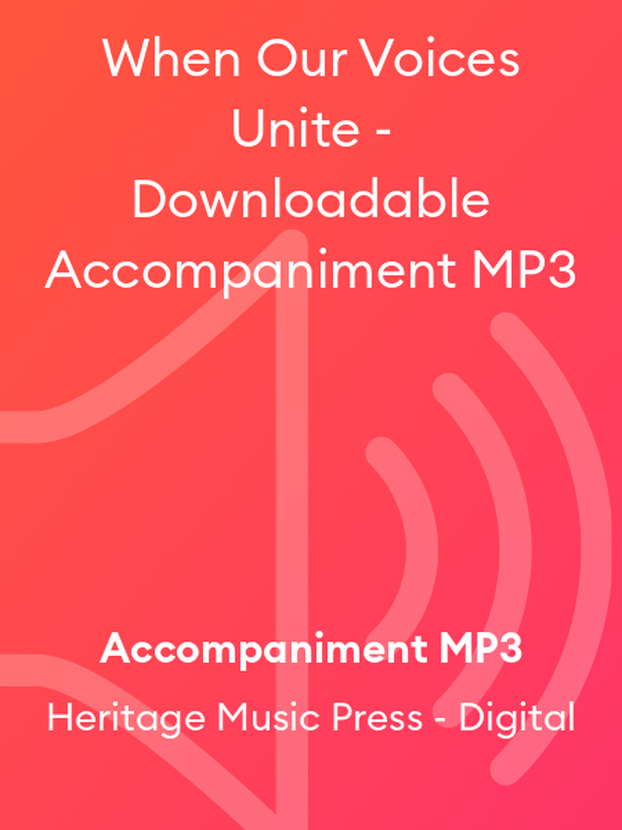 When Our Voices Unite - Downloadable Accompaniment MP3