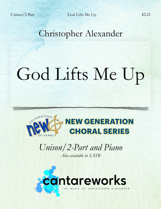 God Lifts Me Up (Unison/2-Part)