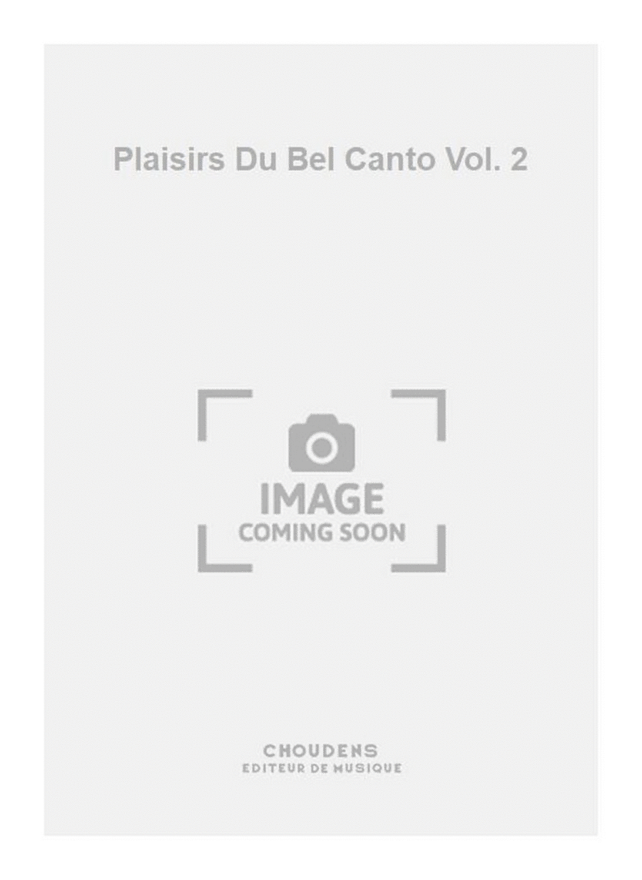 Plaisirs Du Bel Canto Vol. 2