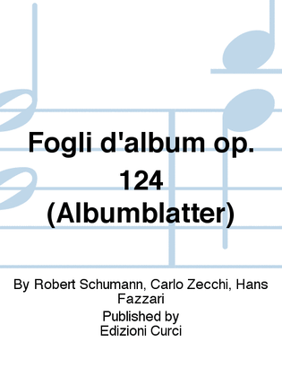 Fogli d'album op. 124 (Albumblatter)