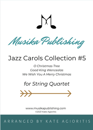 Jazz Carols Collection #5 - String Quartet (O Christmas Tree; Good King Wenceslas; We Wish You)