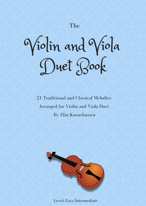 Book cover for The Violin and Viola Duet Book - 21 Traditional and Classical Melodies for Violin and Viola