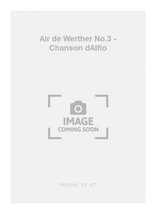 Air de Werther No.3 - Chanson dAlfio