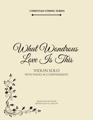 Book cover for What Wondrous Love Is This - Violin Solo with Piano Accompaniment