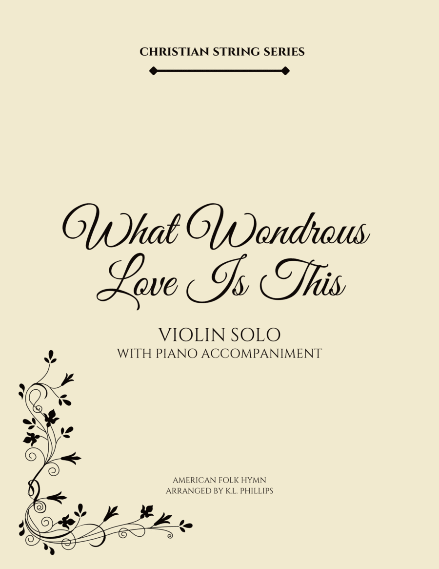What Wondrous Love Is This - Violin Solo with Piano Accompaniment image number null